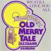 Traditional Old Merry Tale Jazzband - We Still Love You All